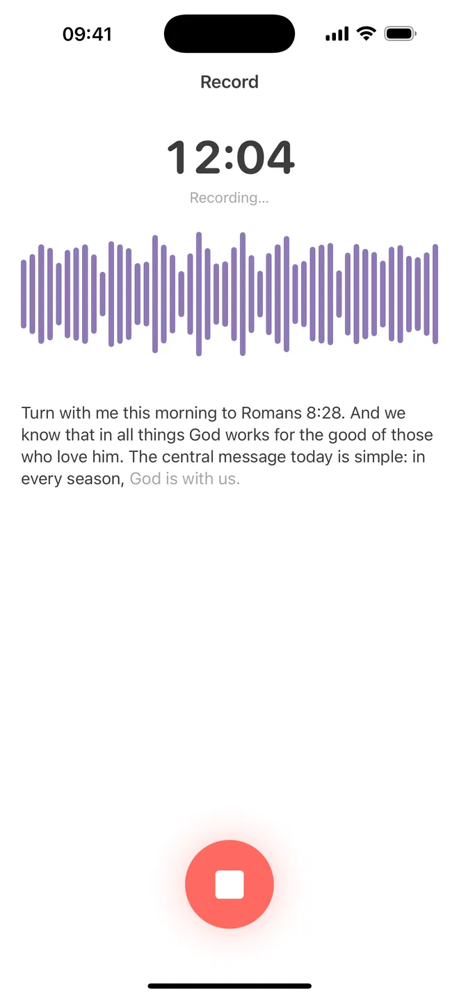 SermonNote Record screen showing an elapsed time of 12:04, a live audio waveform, the transcript “Turn with me this morning to Romans 8:28…” being written, and a stop button